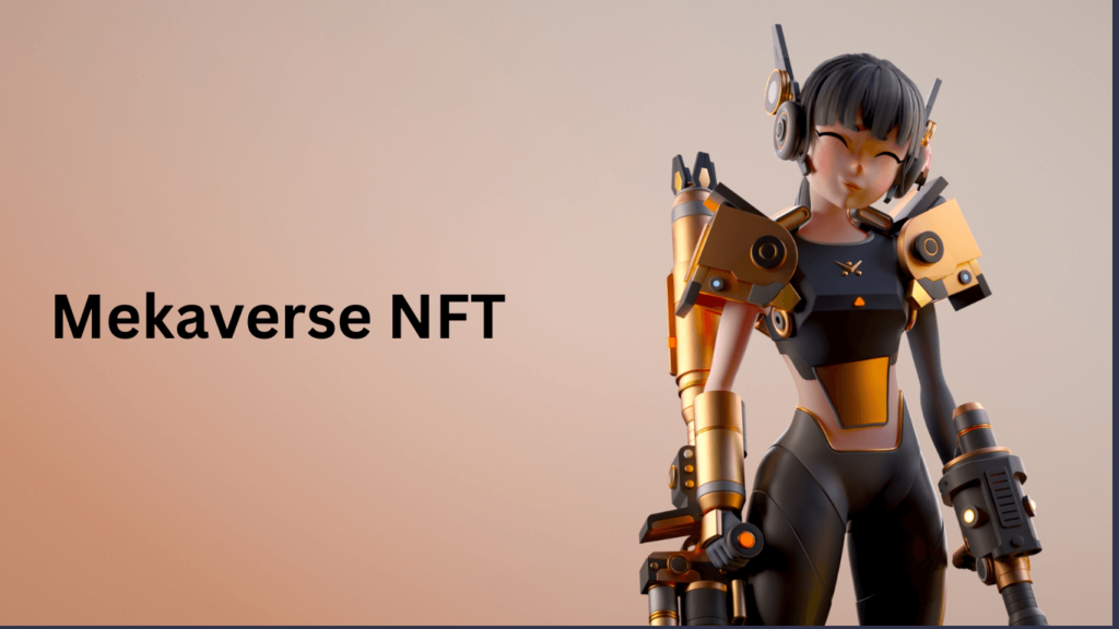Get To Know Mekaverse NFT And How It Works rakyat